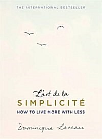 Lart de la Simplicite (The English Edition) : How to Live More With Less (Paperback)