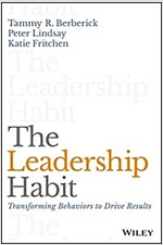 The Leadership Habit: Transforming Behaviors to Drive Results (Hardcover)