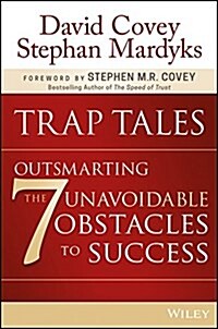 Trap Tales: Outsmarting the 7 Hidden Obstacles to Success (Hardcover)