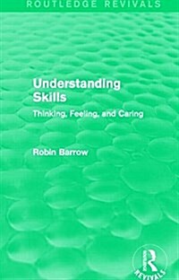 Understanding Skills : Thinking, Feeling, and Caring (Paperback)