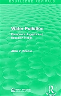 Water Pollution : Economics Aspects and Research Needs (Paperback)