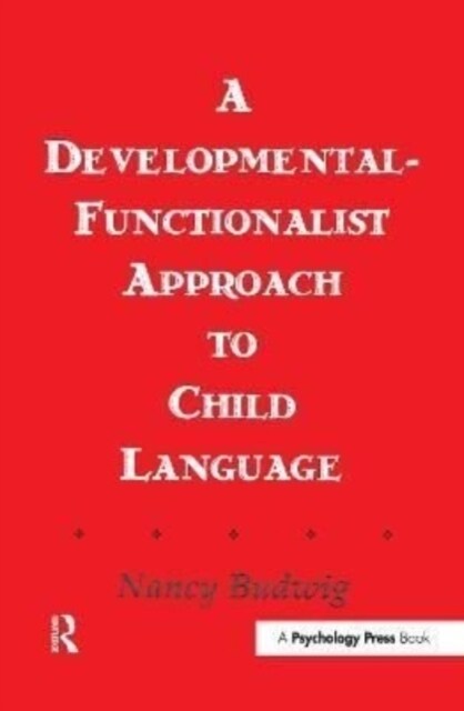 A Developmental-Functionalist Approach to Child Language (Paperback)