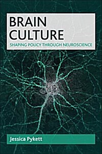 Brain Culture : Shaping Policy Through Neuroscience (Paperback)