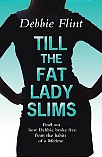 Till the Fat Lady Slims (Paperback)