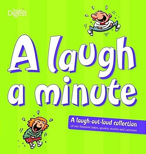 A Laugh a Minute : A Laugh Out Loud Collection of Our Funniest Jokes, Quotes, Stories and Cartoons (Hardcover)