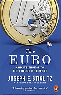 The Euro : And its Threat to the Future of Europe (Paperback)