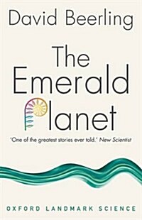 The Emerald Planet : How Plants Changed Earths History (Paperback)