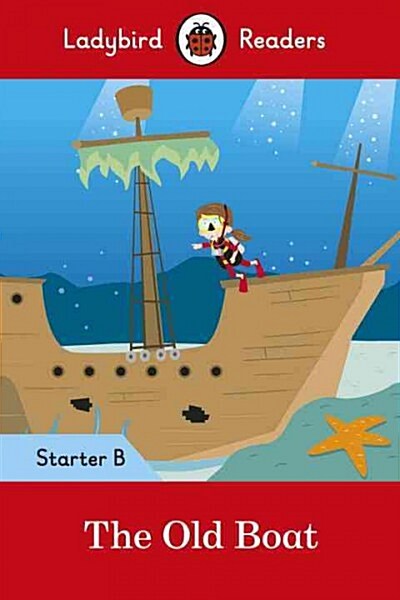 The Old Boat - Ladybird Readers Starter Level B (Paperback)