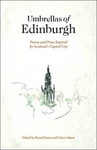 Umbrellas of Edinburgh : Poetry and Prose Inspired by Scotlands Capital City (Paperback)