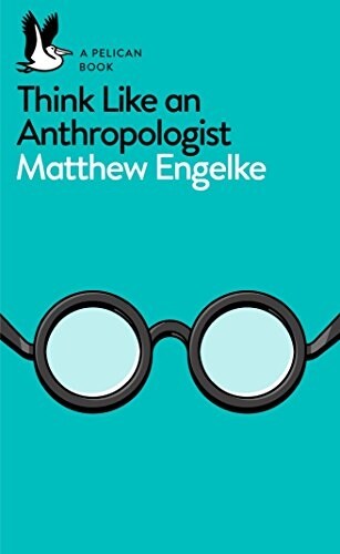 Think Like an Anthropologist (Paperback)