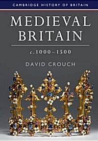 Medieval Britain, c.1000–1500 (Paperback)
