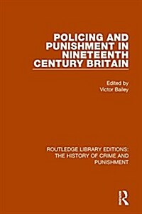 Policing and Punishment in Nineteenth Century Britain (Paperback)