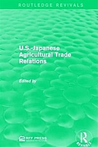 U.S.-Japanese Agricultural Trade Relations (Paperback)