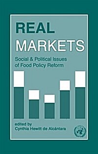 Real Markets: Social and Political Issues of Food Policy Reform (Paperback)