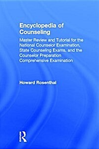 Encyclopedia of Counseling : Master Review and Tutorial for the National Counselor Examination, State Counseling Exams, and the Counselor Preparation  (Hardcover, 4 ed)