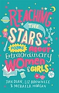 Reaching the Stars: Poems About Extraordinary Women and Girls (Paperback, Main Market Ed.)