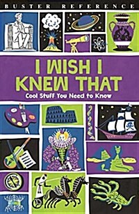 I Wish I Knew That : Cool Stuff You Need to Know (Paperback)