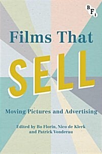 Films That Sell : Moving Pictures and Advertising (Paperback)