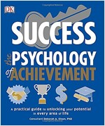 Success The Psychology of Achievement : A practical guide to unlocking the potential in every area of life (Paperback)