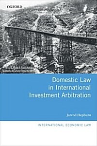Domestic Law in International Investment Arbitration (Hardcover)