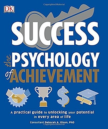 Success The Psychology of Achievement : A practical guide to unlocking the potential in every area of life (Paperback)