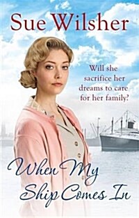When My Ship Comes In : An emotional family saga for fans of Call the Midwife (Paperback)