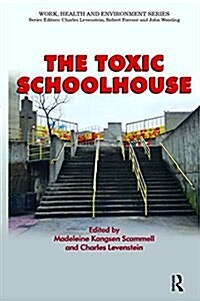 The Toxic Schoolhouse (Hardcover)