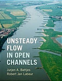 Unsteady Flow in Open Channels (Hardcover)