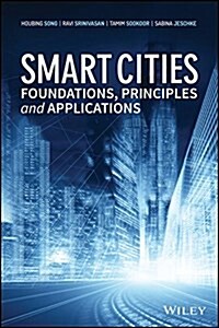 Smart Cities: Foundations, Principles, and Applications (Hardcover)