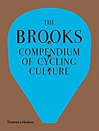 The Brooks Compendium of Cycling Culture (Hardcover)