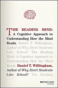 The Reading Mind: A Cognitive Approach to Understanding How the Mind Reads (Hardcover)