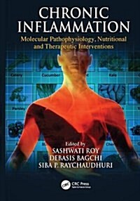 Chronic Inflammation : Molecular Pathophysiology, Nutritional and Therapeutic Interventions (Paperback)