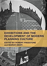 Exhibitions and the Development of Modern Planning Culture (Paperback)