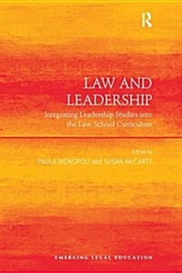 Law and Leadership : Integrating Leadership Studies into the Law School Curriculum (Paperback)