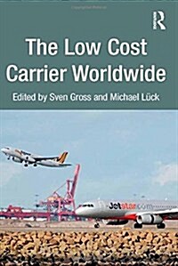 The Low Cost Carrier Worldwide (Paperback)