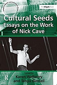 Cultural Seeds: Essays on the Work of Nick Cave (Paperback)