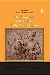 The Formation of the Child in Early Modern Spain (Paperback)