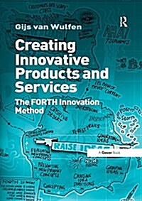 Creating Innovative Products and Services : The Forth Innovation Method (Paperback)