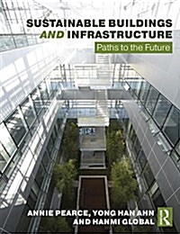 Sustainable Buildings and Infrastructure : Paths to the Future (Paperback, 2 ed)