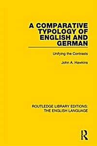 A Comparative Typology of English and German : Unifying the Contrasts (Paperback)