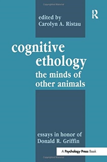 Cognitive Ethology : Essays in Honor of Donald R. Griffin (Paperback)