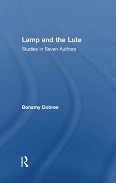 Lamp and the Lute : Studies in Seven Authors (Paperback)