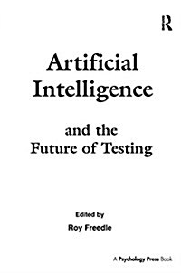 Artificial Intelligence and the Future of Testing (Paperback)