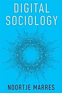Digital Sociology : The Reinvention of Social Research (Paperback)