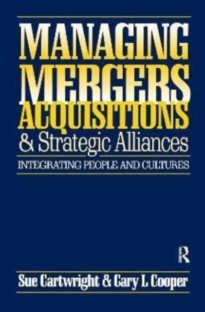 Managing Mergers Acquisitions and Strategic Alliances (Hardcover, 2 ed)