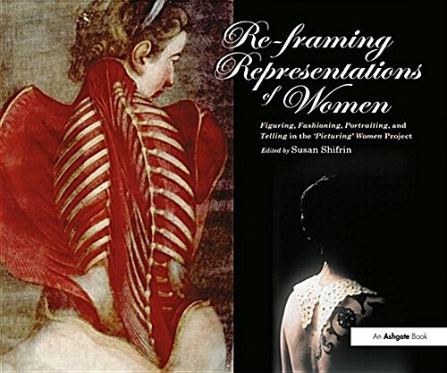 Re-Framing Representations of Women : Figuring, Fashioning, Portraiting and Telling in the Picturing Women Project (Paperback)