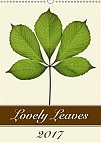 Lovely Leaves 2017 : Twelve intriguing close shots of the most beautiful leaves. (Calendar)