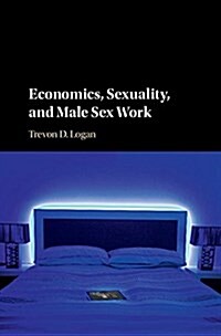 Economics, Sexuality, and Male Sex Work (Paperback)