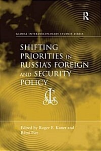 Shifting Priorities in Russias Foreign and Security Policy (Paperback)