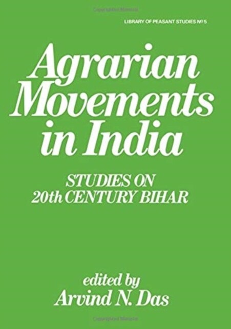 Agrarian Movements in India : Studies on 20th Century Bihar (Paperback)